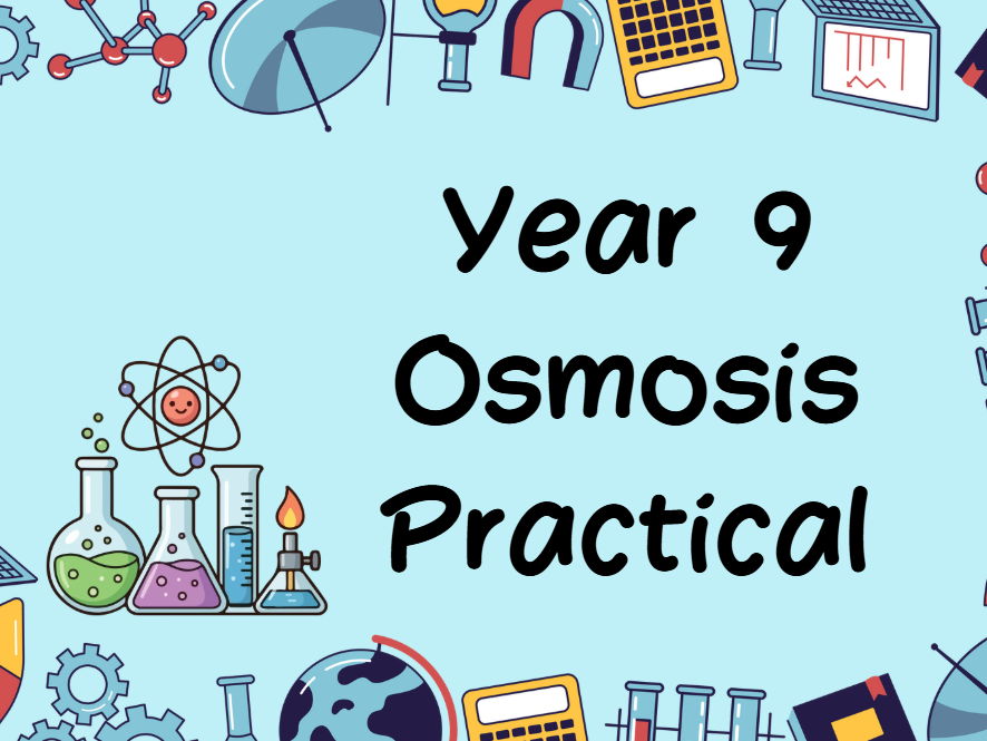 Year 9 Osmosis Practical - two lesson plan with student workbook