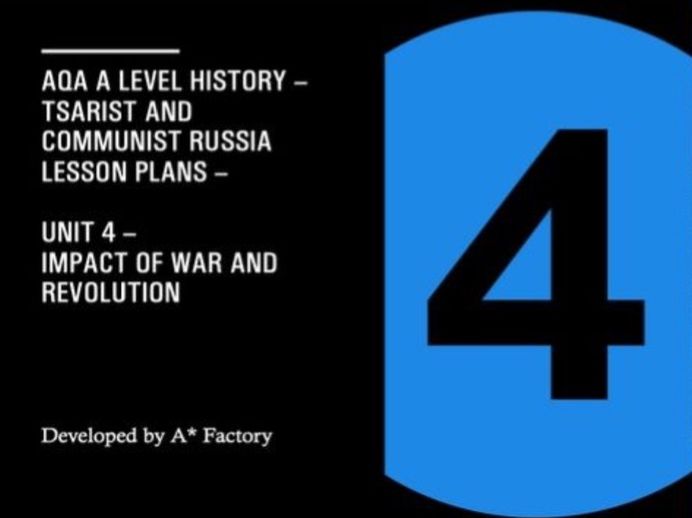 OCR/AQA A Level History - Russia & Rulers Unit 4 - Impact of War & Revolution 10x FULL Lessons