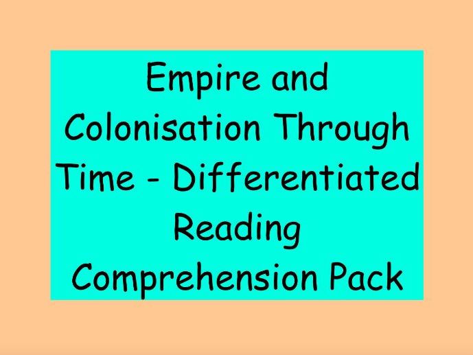 Empire and Colonisation Through Time – Differentiated Reading Comprehension Pack (KS2/LKS3)