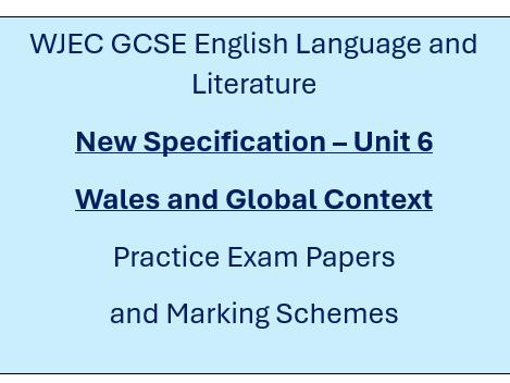 New WJEC GCSE English Language and Literature Unit 6 - Wales and Global. Mock exam questions.