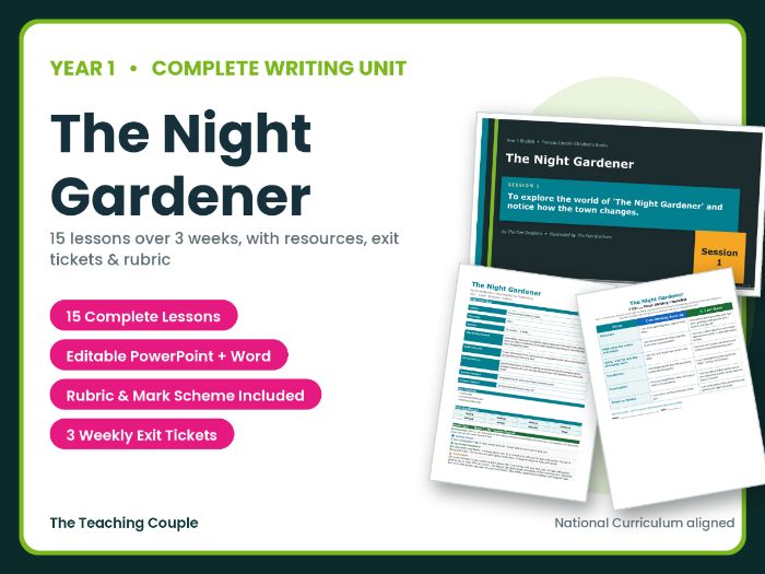 The Night Gardener | Year 1 English Unit | 15 Complete Lessons + Resources + Mark Scheme