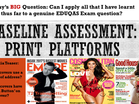YEAR 9: LESSON 5, BASELINE ASSESSMENT OF PRINT PLATFORMS