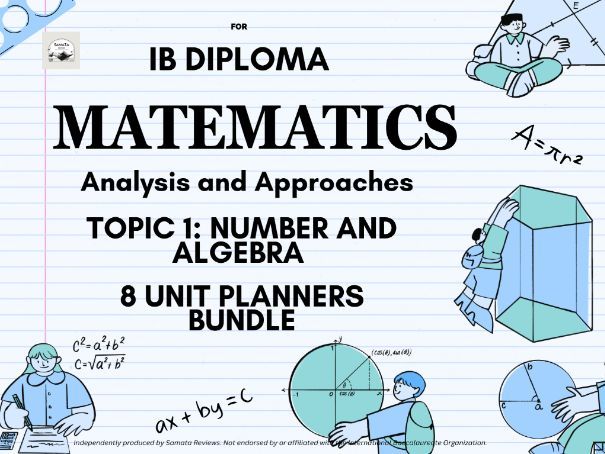 Complete IBDP Mathematics AA Topic 1: Number and Algebra - 8 Unit Planners Bundle I 56 Lesson Plans