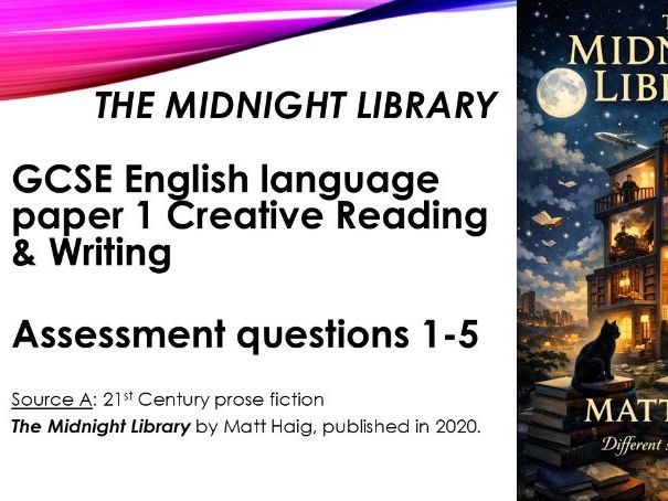 AQA GCSE English Lang Paper 1 Assessment questions 1-5 The Midnight Library by Matt Haig