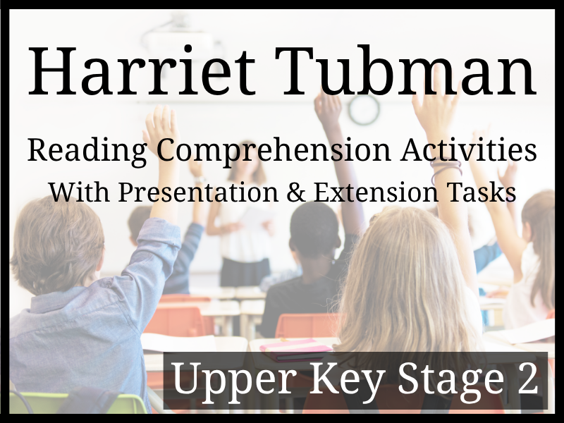 Harriet Tubman Reading Comprehension Activities | Year 5 & Year 6 | UKS2