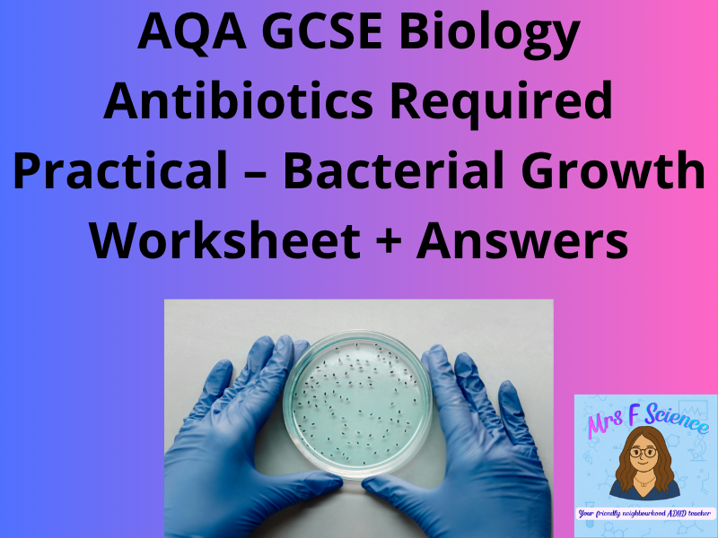 AQA GCSE Biology Antibiotics Required Practical – Bacterial Growth Worksheet