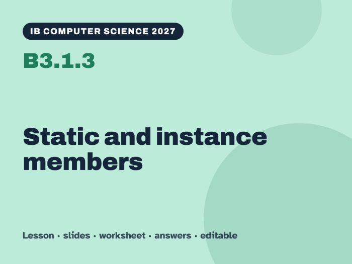 IB Computer Science 2027 – B3.1.3 Static and instance members – Lesson & Worksheet
