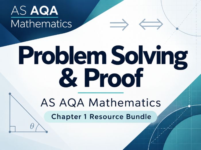 01 - Problem Solving, Mathematical Logic and Proof Pack - AS (Year 1) Mathematics A Level AQA