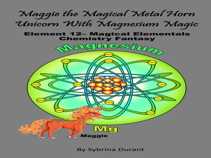 Maggie The Metal Horn Unicorn W/Magnesium Magic : Element 12 Ebook + Lesson Plan