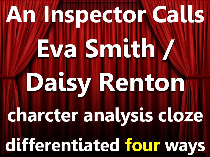 An Inspector Calls: Eva / Daisy character analysis. Cloze sheets, differentiated x4.