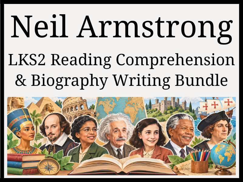Neil Armstrong Reading Comprehension & Biography Writing Bundle | Year 3 & Year 4 | LKS2