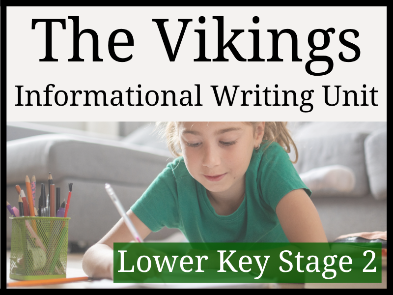 The Vikings Informational Writing Unit | Year 3 & Year 4 | LKS2