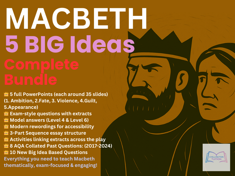 Macbeth - Big Ideas Bundle (AQA Examiner's perspective)