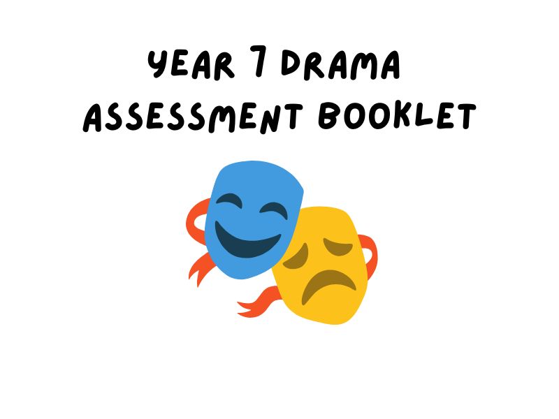 Year 7 Drama Assessment Booklet