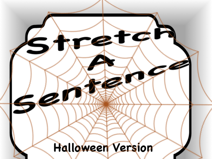 Stretch a Sentence: Lesson, Activity, Samples HALLOWEEN VERSION