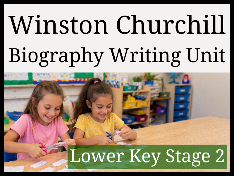 Winston Churchill Biography Writing Unit | Year 3 & Year 4 | LKS2