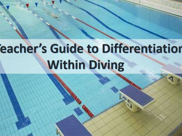 A Teacher’s Guide to Differentiation  Within Diving