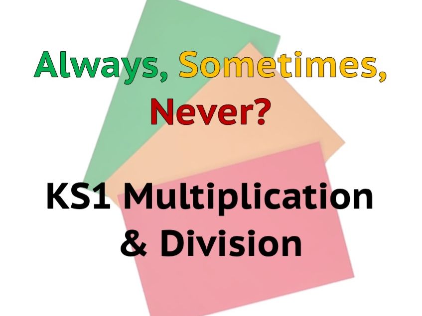 Always Sometimes Never - Multiplication & Division KS1