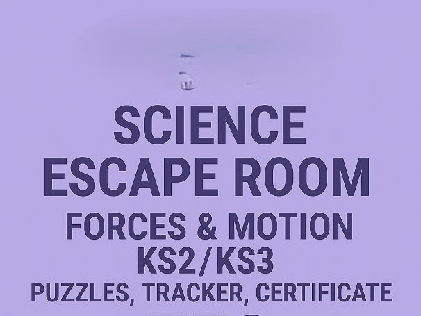 Science Escape Room2026 – Forces & Motion | KS2/KS3 Puzzles, Tracker, Certificate