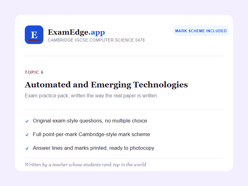 IGCSE Computer Science 0478: Automated and Emerging Technologies Practice Pack + Mark Scheme