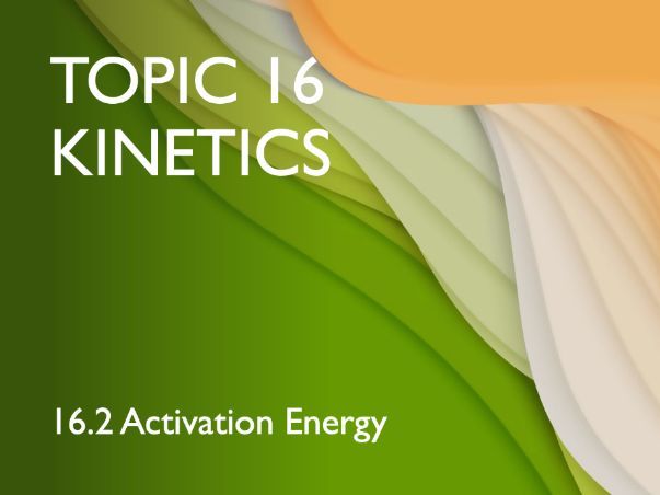 Activate 2 Topics IB Chemistry - Topic 16 - 16.2 Activation Energy | Teaching Resources