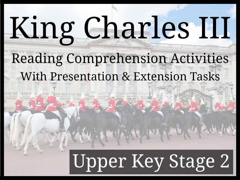 King Charles III Reading Comprehension Activities | Year 5 & Year 6 | UKS2