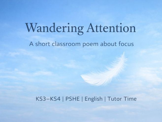 Wandering Attention – Short Poem on Focus (KS3–KS4 PSHE / English)