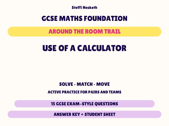 GCSE Foundation Maths Use of a Calculator | Around the Room Trail