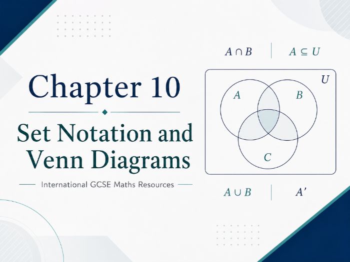10 - Set Notation and Venn Diagrams - CIE iGCSE Maths Resource Bundle