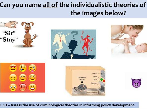 WJEC Criminology Unit 2 AC 4.1 - Criminological Theories in Informing Policy