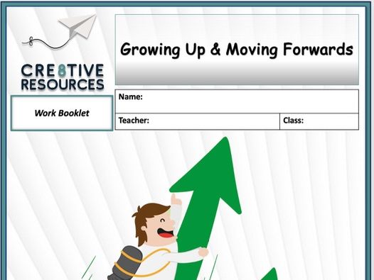 Growing Up & Moving Forwards - Student Work booklet editable