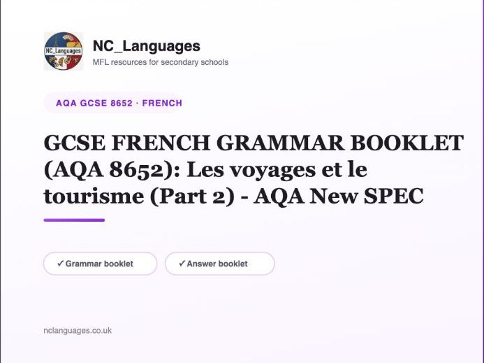 GCSE FRENCH GRAMMAR BOOKLET (AQA 8652): Les voyages et le tourisme (Part 2) - AQA New SPEC