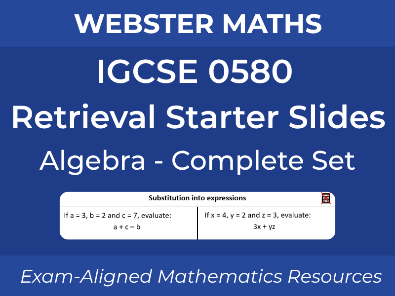 IGCSE 0580 Algebra – Retrieval Starter Slides – Complete Pack (Sets 1–15)