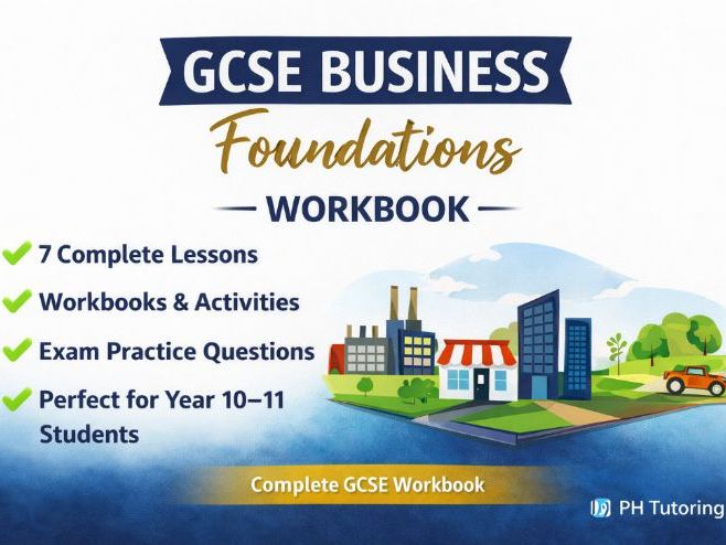 GCSE Business Foundations Workbook – 7 Complete Lessons & Worksheets | Year 10–11