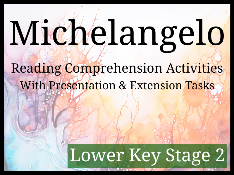 Michelangelo Reading Comprehension Activities | Year 3 & Year 4 | LKS2