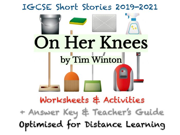 IGCSE Short Stories: "On Her Knees" by Tim Winton (Story, Worksheets, EXAM PREP + ANSWERS)