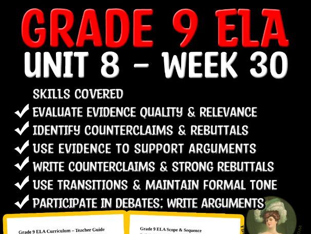 Grade 9 ELA Unit 8 Week 30 | Evidence & Counterclaims