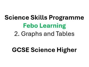 Science Skills Higher GCSE: Graphs and Tables