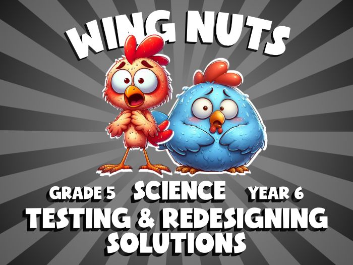Testing & Redesigning Solutions WING NUTS Science Game | No-Prep Year 6 Review Activity