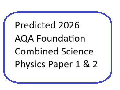 Predicted 2026 AQA Foundation Combined Science  Physics paper 1 and 2 DATA ONLY