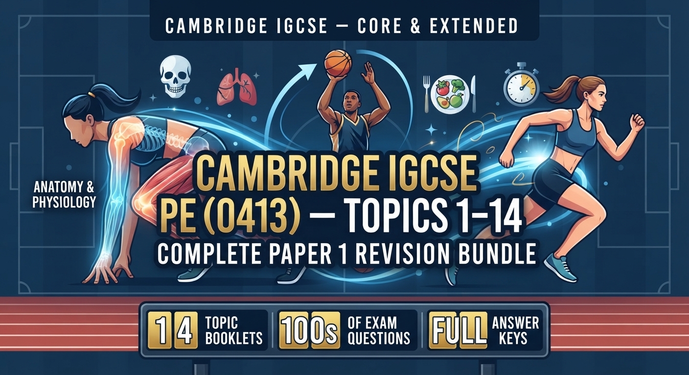 Cambridge IGCSE Physical Education (0413) — Complete Paper 1 Revision Bundle: Topics 1–14 - Paper 1 (Full Year 10)