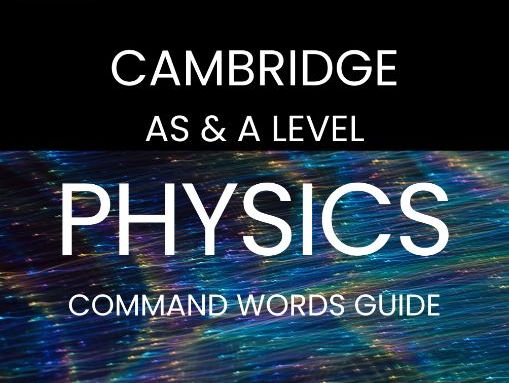 CIE AS & A level Physics 9702 Command Words Guide with 60 Paper Specific Practice Questions