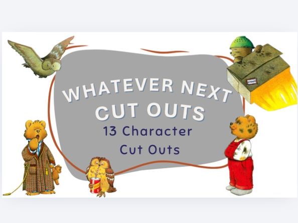 Whatever Next Character Cut Outs