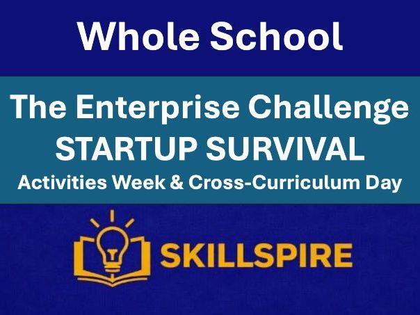Startup Survival: The Enterprise Challenge — Whole-School Enrichment Activity (KS3-KS5)