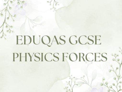 EDUQAS GCSE PHYSICS FORCES