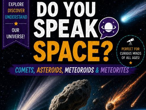 Do you speak space? Comets, Asteroids & Meteorites