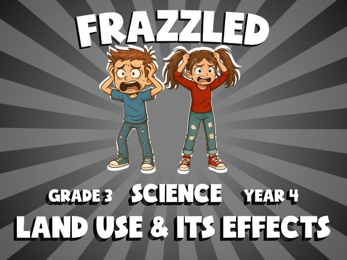 Land Use & Its Effects FRAZZLED Science Game | No-Prep Year 4 Review Activity