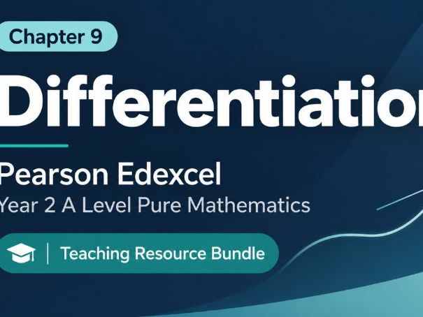 09 - Differentiation Teacher Pack - Pearson Edexcel A2/A-Level Pure Mathematics