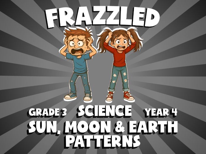 Sun, Moon & Earth Patterns FRAZZLED Science Game | No-Prep Year 4 Review Activity
