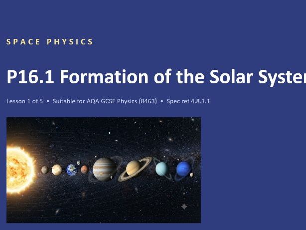FREE P16.1 Formation of the Solar System (AQA GCSE Physics)